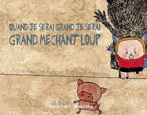 Quand je serai grand je serai grand méchant loup