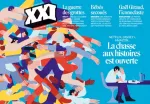 XXI, N°58 - Printemps 2022 - Avril-Mai-Juin 2022 - La chasse aux histoires est ouverte