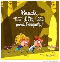 Boucle d'Or mène l'enquête