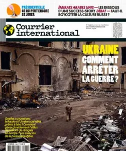 Courrier international, 1639 - du 31 Mars au 06 avril 2022 - Ukraine : comment arrêter la guerre?