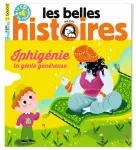 Les belles histoires, 593 - Mai 2022 - Iphigénie, la génie généreuse  