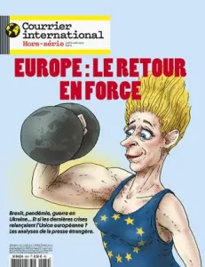 Courrier international, 89H hors-série - Juillet- Août 2022 - Europe : le retour en force