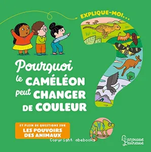 Pourquoi le caméléon peut changer de couleur ?