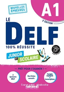 Le DELF 100% réussite junior et scolaire A1