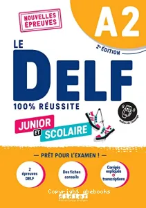 Le DELF 100 % réussite junior et scolaire A2