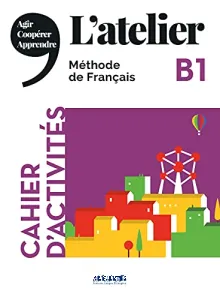 L'atelier B1 méthode de français