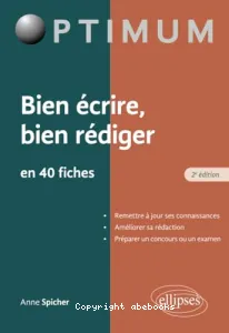 Bien écrire, bien rédiger en 40 fiches