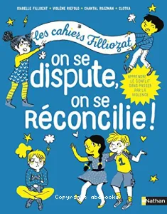 On se dispute, on se réconcilie !