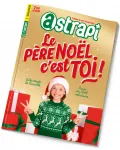 Astrapi, 1003 - du 1er Décembre 2022 - Le père Noël c'est toi!