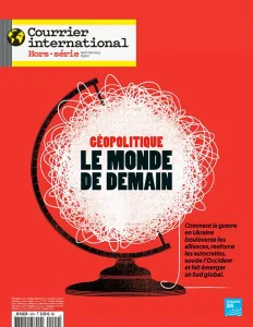 Courrier international, 92H hors-série - Avril-Mai 2023 - Géopolitique: le monde de demain