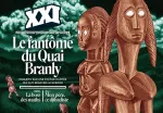 XXI, N°62 - Printemps 2023 - Avril - Mai - Juin 2023 - Le fantôme du Quai Branly