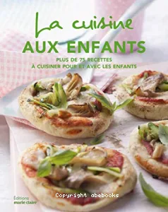 Atelier cuisine enfants - Plus de 75 recettes à cuisiner pour et avec les enfants