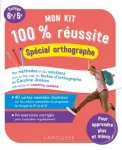 Mon kit 100 % réussite spécial orthographe Collège 6e/5e