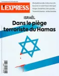 L'express, 3771 - du 12 au 18 Octobre 2023 - Israël: Dans le piège terroriste du Hamas