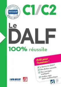 Le DALF 100% réussite C1/C2