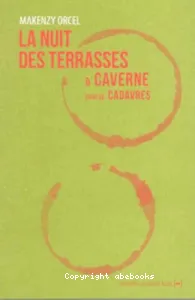 La nuit des terrasses ; [et] caverne ; [suivi de] cadavres