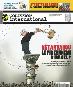 Courrier international, 1743 - du 28 Mars au 03 Avril 2024 - Nétanyahou, le pire ennemi d'Israël ?