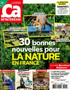 Ça m'intéresse, 518 - Avril 2024 - 30 bonnes nouvelles pour la nature en France