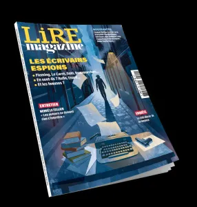 Lire magazine littéraire, 529 - Mai 2024 - Les écrivains espions