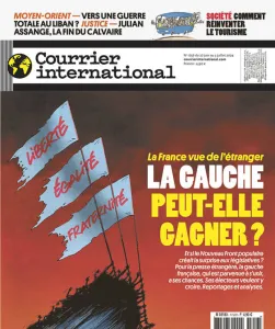 Courrier international, 1756 - du 27 Juin au 03 Juillet 2024 - La France vue de l'étranger. La Gauche peut-elle gagner?