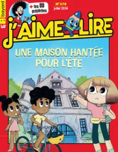 J'aime lire, 570 - Juillet 2024 - Une maison hantée pour l'été