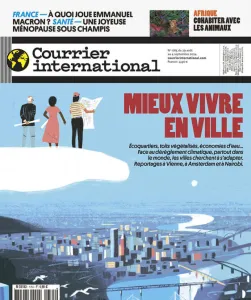 Courrier international, 1765 - du 29 Août au 04 Septembre 2024 - Mieux vivre en ville