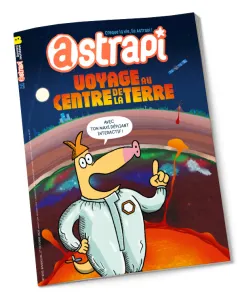 Astrapi, 1043 - du 1er Octobre 2024 - Voyage au centre de la Terre