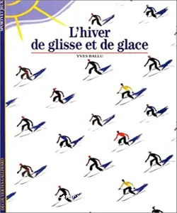 L'hiver de glisse et de glace