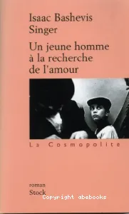 Un jeune homme à la recherche de l'amour ; [précédé de Un petit garçon à la recherche de Dieu]