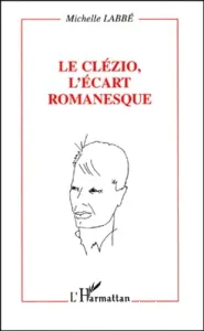 Le Clézio, l'écart romanesque