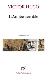 L'année terrible; avec des extraits de Actes et paroles