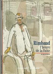 Rimbaud l'heure de la fuite