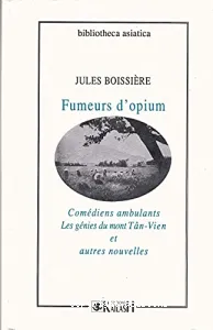 Fumeurs d'opium ; Comédiens ambulants ; Les génies du mont Tân-Vien