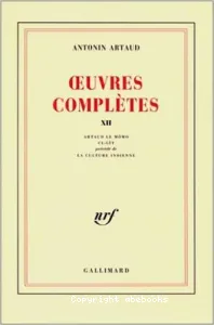 Artaud le Mômo ; Ci-gît ; (précédé de) La Culture indienne