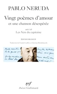 Vingt poèmes d'amour et une chanson désespérée ; (suivi de) Les vers du capitaine