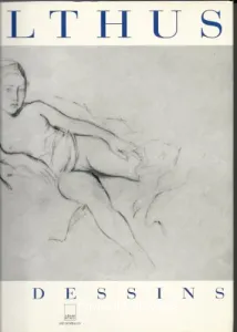 Balthus, les dessins ; Réflexions sur le dessin