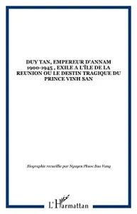Duy Tan, Empereur d'Annam 1900-1945
