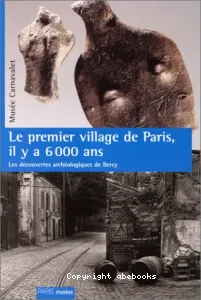 premier village de Paris, il y a 6.000 ans (Le)