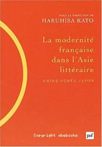 La modernité française dans l'Asie littéraire