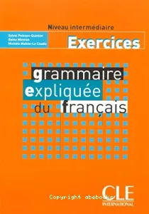 Grammaire expliquée du français niveau intermédiaire