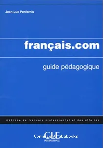 Français.com Intermédiaire, méthode de français professionnel et des affaires