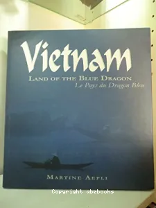 Vietnam le pays du Dragon bleu