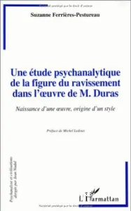 Une étude psychanalytique de la figure du ravissement dans l'oeuvre de M. Duras