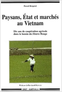 Paysans, Etat et marchés au Vietnam