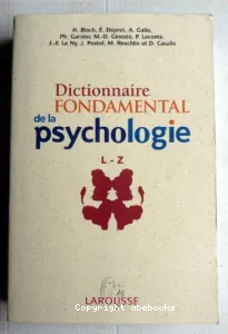 Dictionnaire fondamental de la psychologie L - Z