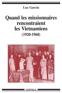 Quand les missionnaires rencontraient les Vietnamiens, 1920-1960