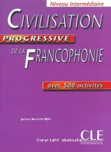 Civilisation progressive de la francophonie, niveau intermédiaire