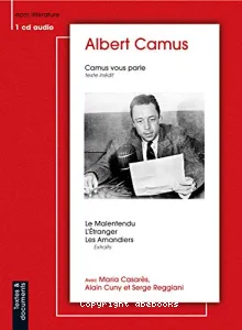 Albert Camus vous parle ; malentendu (Le) ; étranger (L') ; amandiers (Les)