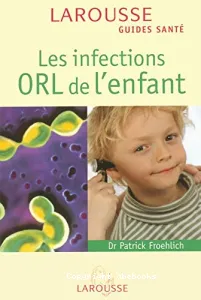 infections ORL de l'enfant (Les)