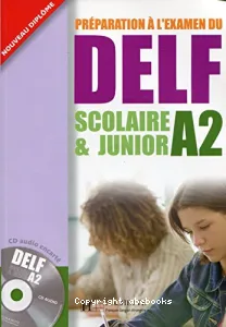 Préparation à l'examen du DELF A2, scolaire & junior